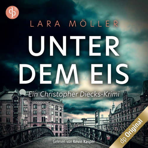 Hoerbuch Unter dem Eis - Ein Christopher Diecks-Krimi, Band 2 - Lara Möller - Kevin Kasper