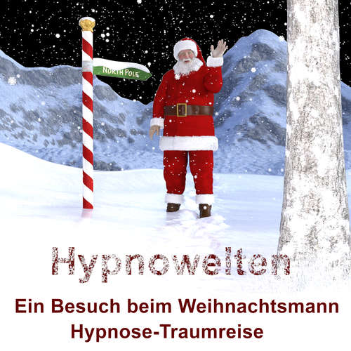 Hoerbuch Ein Besuch beim Weihnachtsmann - Hypnowelten - Michael Gorka