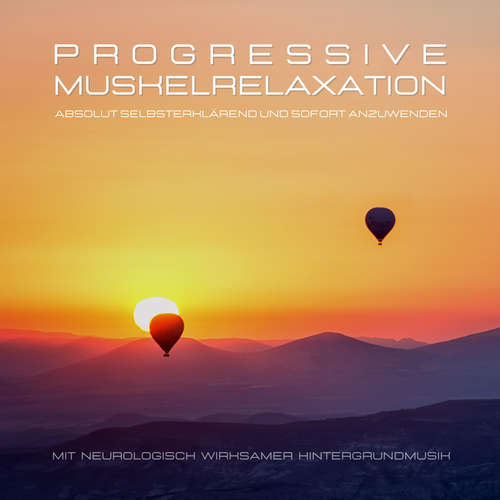 Hoerbuch Progressive Muskelrelaxation nach Jacobson - Absolut selbsterklärend und sofort anzuwenden - Therapiezentrum für Progressive Muskelentspannung - Therapiezentrum für Progressive Muskelentspannung