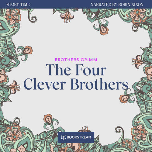 Audiobook The Four Clever Brothers - Story Time, Episode 30 - Brothers Grimm - Robin Nixon