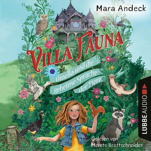 Hoerbuch Villa Fauna - Dinella und die geheime Sprache der Tiere - Eine fantasievolle Vorlesegeschichte über die Freundschaft zwischen Kindern und Tieren - Mara Andeck - Merete Brettschneider