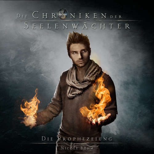 Hoerbuch Die Prophezeiung - Die Chroniken der Seelenwächter, Band 5 - Nicole Böhm - Pia-Rhona Saxe