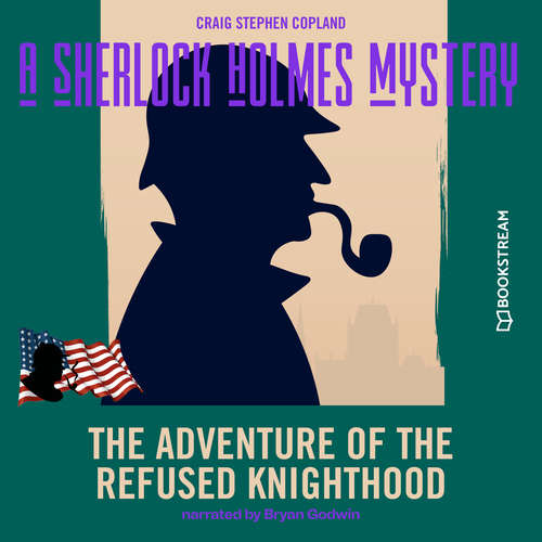 Audiobook The Adventure of the Refused Knighthood - A Sherlock Holmes Mystery, Episode 3 - Sir Arthur Conan Doyle - Bryan Godwin