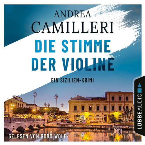 Hoerbuch Die Stimme der Violine - Ein Sizilien-Krimi - Andrea Camilleri - Bodo Wolf