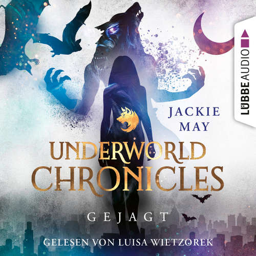 Hoerbuch Gejagt - Underworld Chronicles, Teil 2 - Jackie May - Luisa Wietzorek