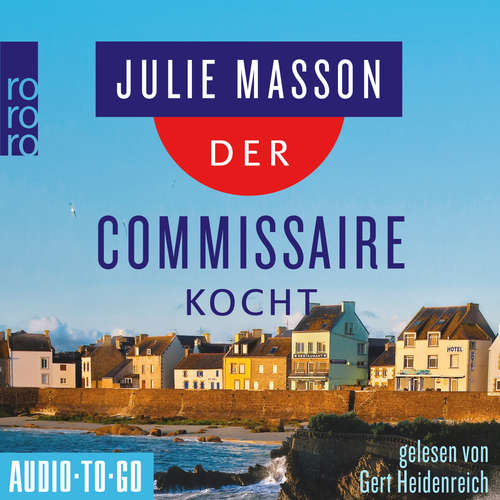 Hoerbuch Der Commissaire kocht - Lucien Lefevre ermittelt, Band 3 - Julie Masson - Gert Heidenreich