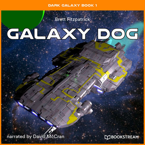 Audiobook Galaxy Dog - Dark Galaxy Book, Book 1 - Brett Fitzpatrick - David McCran