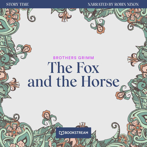 Audiobook The Fox and the Horse - Story Time, Episode 32 - Brothers Grimm - Robin Nixon