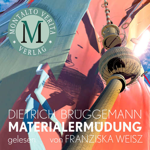 Hoerbuch Materialermüdung - Dietrich Brüggemann - Franziska Weisz