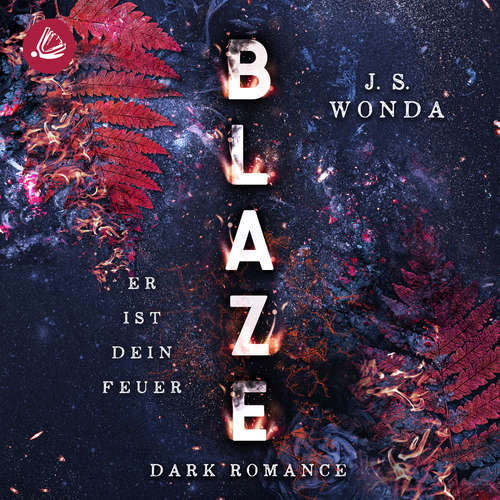 Hoerbuch Blaze - J. S. Wonda - Hanna Bianchi