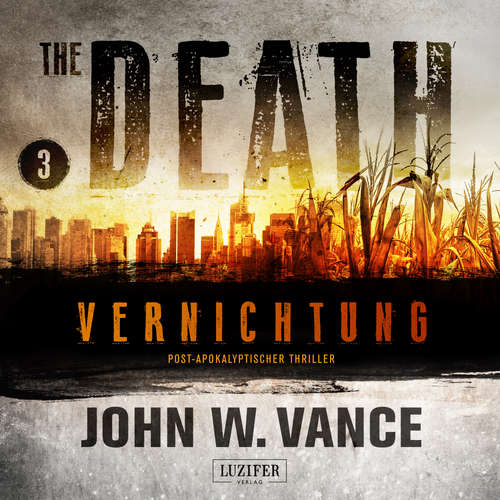 Hoerbuch VERNICHTUNG (The Death 3) - John W. Vance - Steffen Rössler