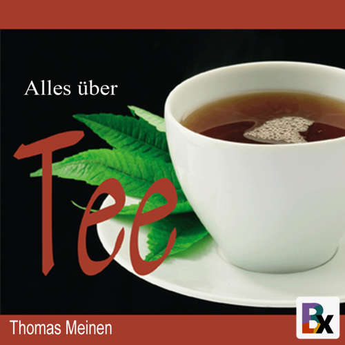 Hoerbuch Wissenswertes über Tee - Thomas Meinen - Thomas Meinen