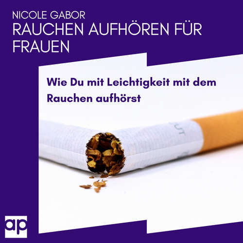 Hoerbuch Rauchen aufhören für Frauen - Nicole Gabor - Ilona Lindenbauer
