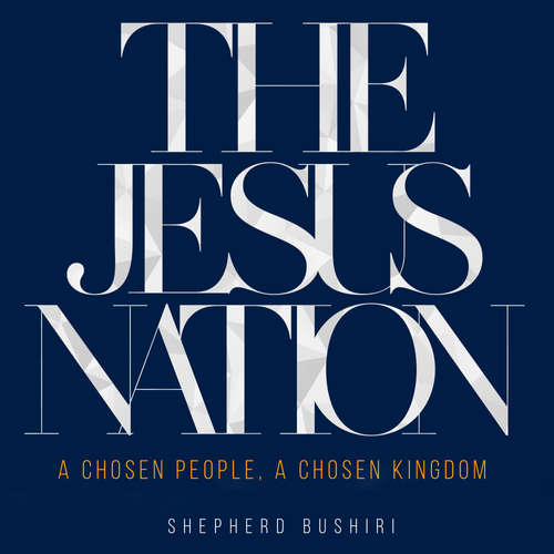 Audiobook The Jesus Nation - Shepherd Bushiri - Mike Vincent