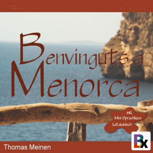 Hoerbuch Benvinguts a Menorca - Thomas Meinen - Thomas Meinen