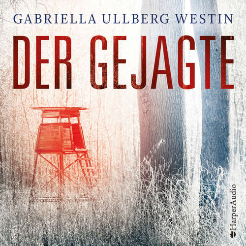Hoerbuch Der Gejagte (Ein Johan Rokka Krimi) [ungekürzt] - Gabriella Ullberg Westin - Peter Bieringer