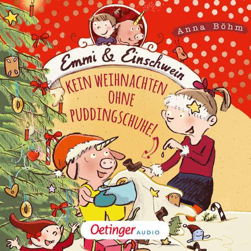 Hoerbuch Emmi & Einschwein 4. Kein Weihnachten ohne Puddingschuhe! - Anna Böhm - Anna Schudt