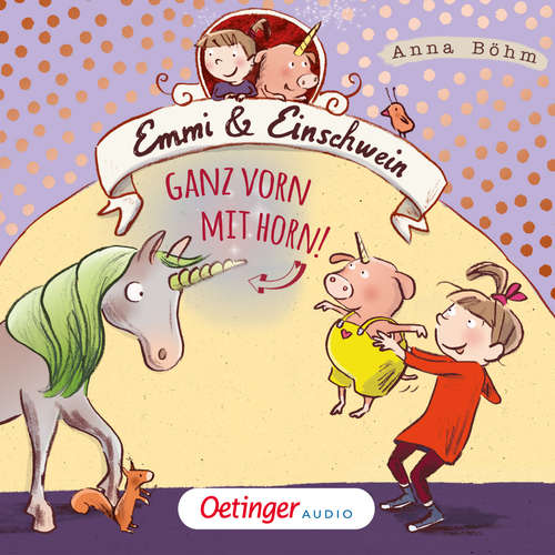 Hoerbuch Emmi & Einschwein 3. Ganz vorn mit Horn! - Anna Böhm - Anna Schudt