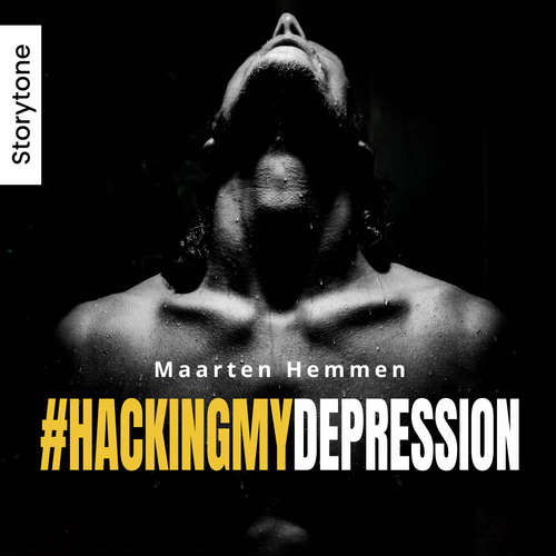 Hoerbuch #hackingmydepression - Maarten Hemmen - Maarten Hemmen