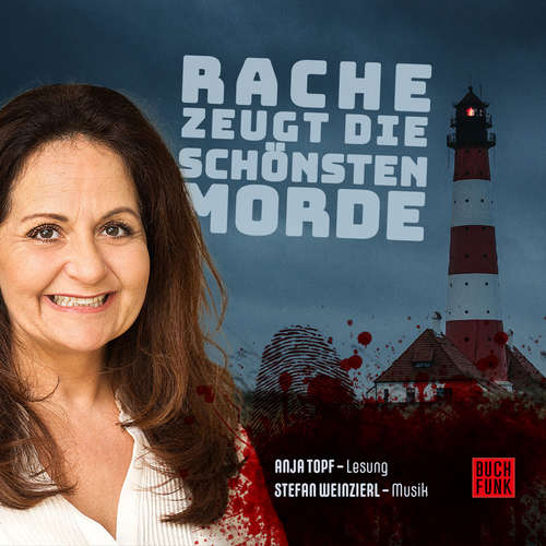 Hoerbuch Rache zeugt die schönsten Morde - Martina Bick - Anja Topf