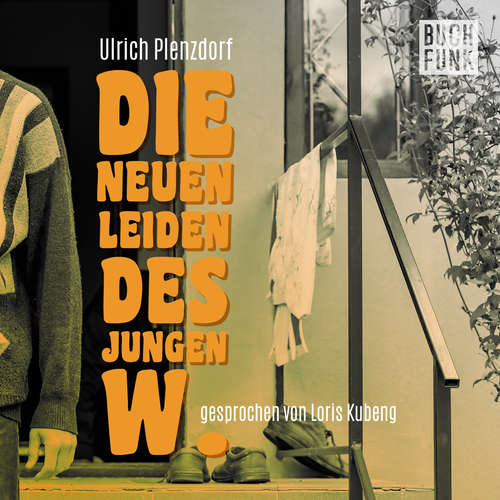 Hoerbuch Die neuen Leiden des jungen W. - Ulrich Plenzdorf - Loris Kubeng