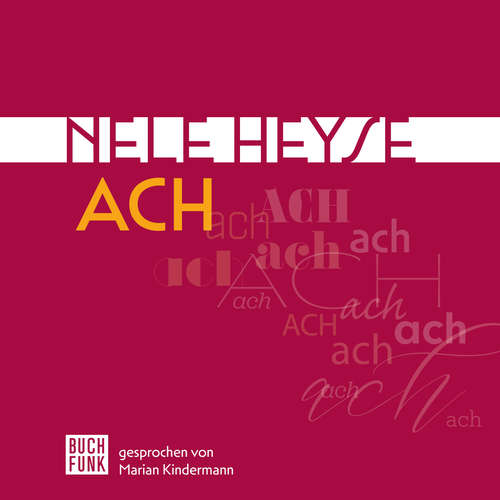 Hoerbuch Ach - Nele Heyse - Marian Kindermann