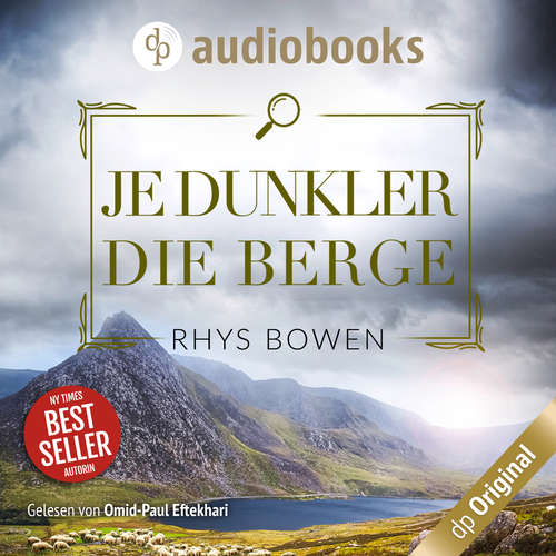 Hoerbuch Je dunkler die Berge - Ein Fall für Constable Evans-Reihe Staffel 1 - Ein Wales-Krimi, Band 5 - Rhys Bowen - Omid-Paul Eftekhari