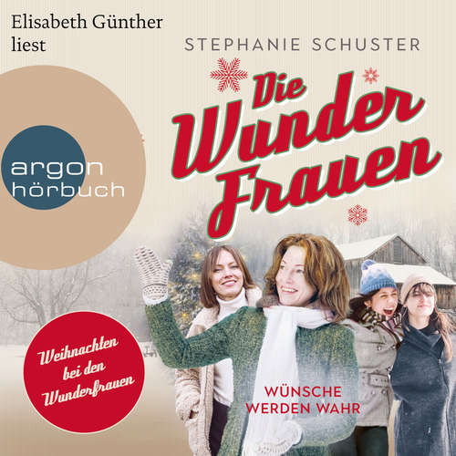 Hoerbuch Wünsche werden wahr - Wunderfrauen-Trilogie, Band 4 - Stephanie Schuster - Elisabeth Günther