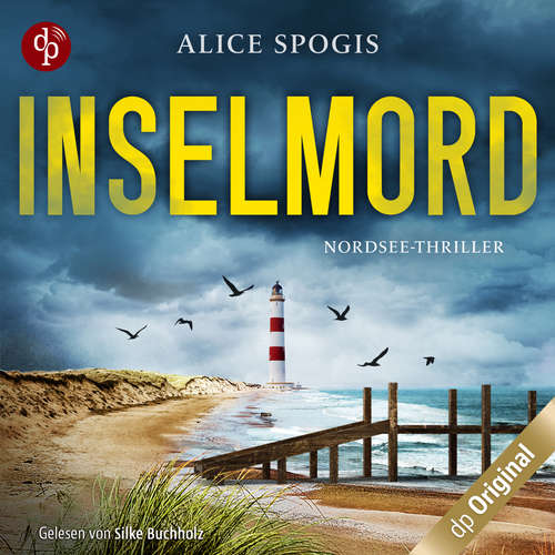 Hoerbuch Inselmord - Ein Nordsee-Thriller - Alice Spogis - Silke Buchholz
