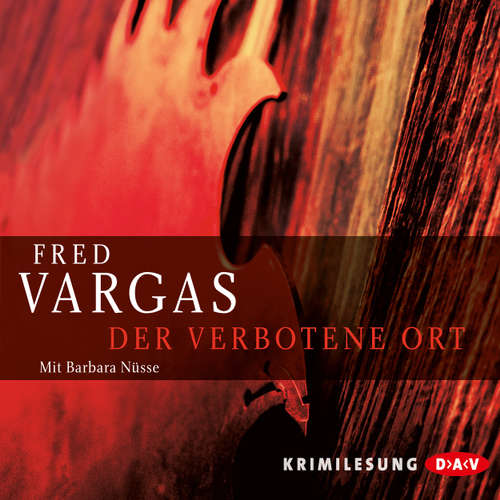 Hoerbuch Der verbotene Ort (Lesung) - Fred Vargas - Babara Nüsse Hoerbuch Der verbotene Ort (Lesung) - Fred Vargas - Babara Nüsse