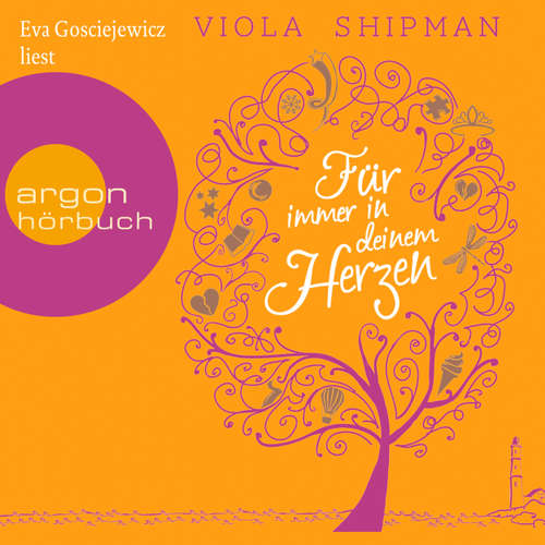Hoerbuch Für immer in deinem Herzen - Viola Shipman - Eva Gosciejewicz Hoerbuch Für immer in deinem Herzen - Viola Shipman - Eva Gosciejewicz