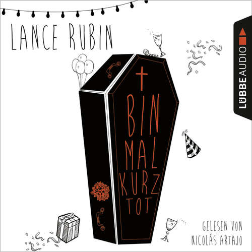 Hoerbuch Bin mal kurz tot - Lance Rubin - Nicolás Artajo Hoerbuch Bin mal kurz tot - Lance Rubin - Nicolás Artajo