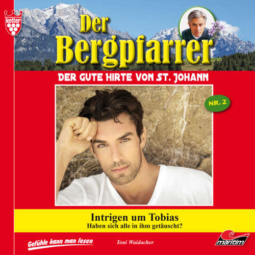 Hoerbuch Der Bergpfarrer, Folge 2: Intrigen um Tobias - Toni Waidacher - René Wagner