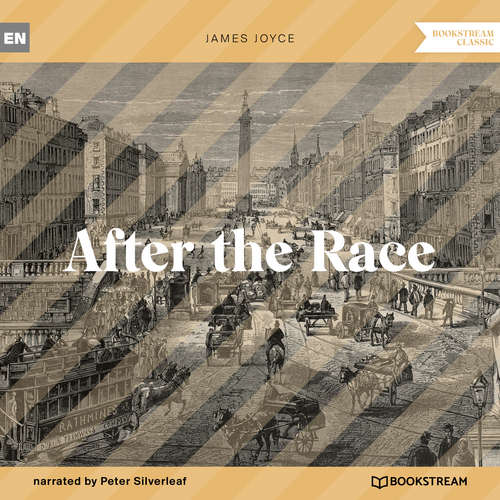 Audiobook After the Race - James Joyce - Peter Silverleaf