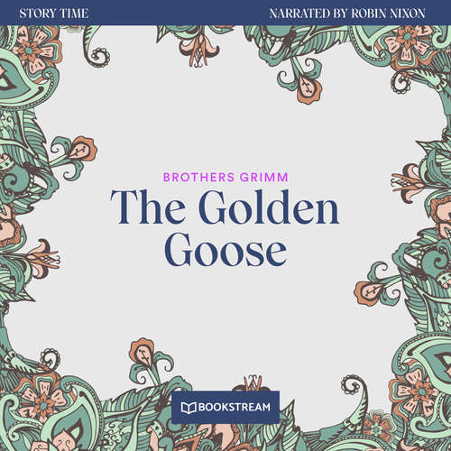 Audiobook The Golden Goose - Story Time, Episode 35 - Brothers Grimm - Robin Nixon