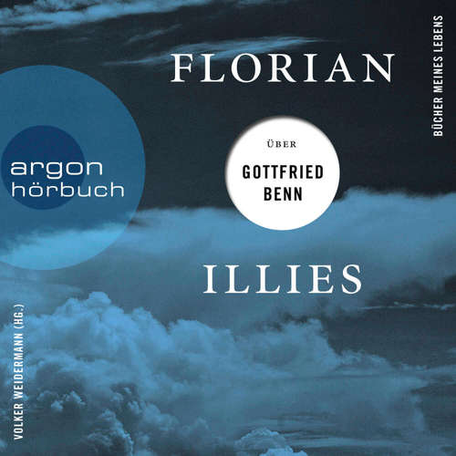 Hoerbuch Florian Illies über Gottfried Benn - Florian Illies - Florian Illies