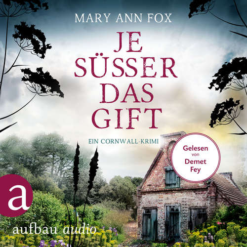 Hoerbuch Je süßer das Gift - Mags Blake - Ein Cornwall-Krimi, Band 8 - Mary Ann Fox - Demet Fey