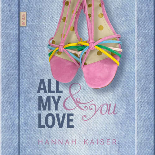Hoerbuch All My Love & You - Hannah Kaiser - Luise Noemi Kühn