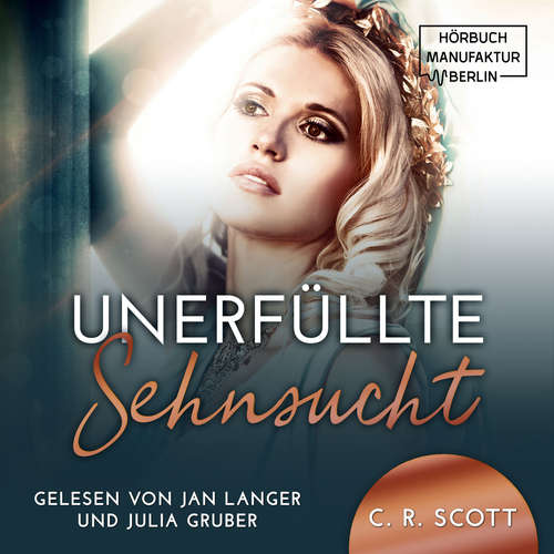 Hoerbuch Unerfüllte Sehnsucht - C. R. Scott - Jan Langer