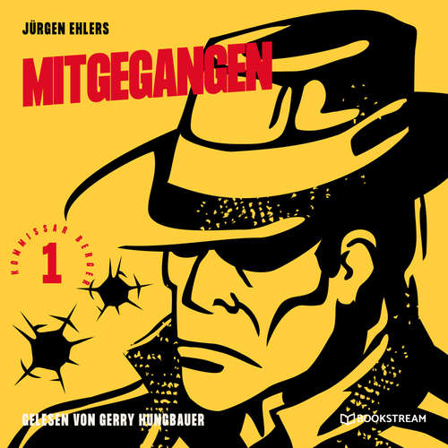 Hoerbuch Mitgegangen - Kommissar Berger, Band 1 - Jürgen Ehlers - Gerry Hungbauer