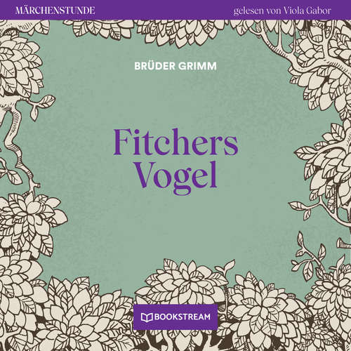 Hoerbuch Fitchers Vogel - Märchenstunde, Folge 161 - Brüder Grimm - Viola Gabor