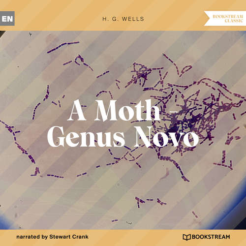 Audiobook A Moth - Genus Novo - H. G. Wells - Stewart Crank