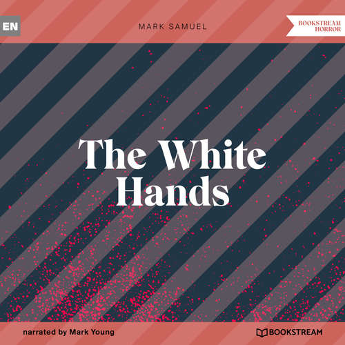 Audiobook The White Hands - Mark Samuel - Mark Young