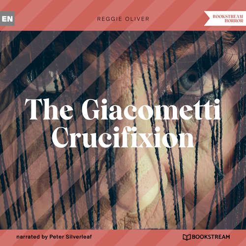 Audiobook The Giacometti Crucifixion - Reggie Oliver - Peter Silverleaf
