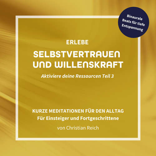 Hoerbuch Erlebe Selbstvertrauen und Willenskraft - Christian Reich - Christian Reich