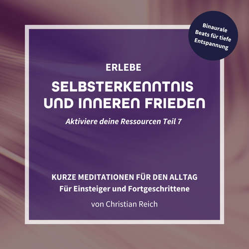 Hoerbuch Erlebe Selbsterkenntnis und Inneren Frieden - Christian Reich - Christian Reich