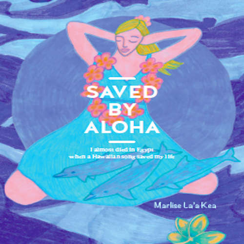 Audiobook Saved by Aloha - Marlise Laakea - Marlise Bühler