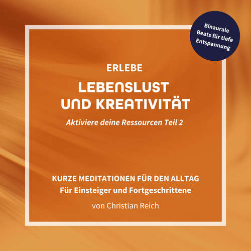 Hoerbuch Erlebe Lebenslust und Kreativität - Christian Reich - Christian Reich