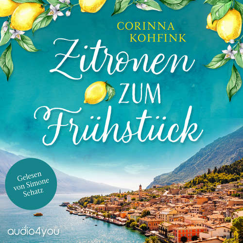 Hoerbuch Zitronen zum Frühstück - Corinna Kohfink - Simone Schatz