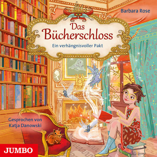 Hoerbuch Das Bücherschloss. Ein verhängnisvoller Pakt [Band 4] - Barbara Rose - Katja Danowski